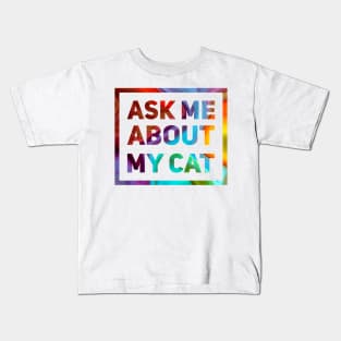 Ask Me About My Cat Kids T-Shirt